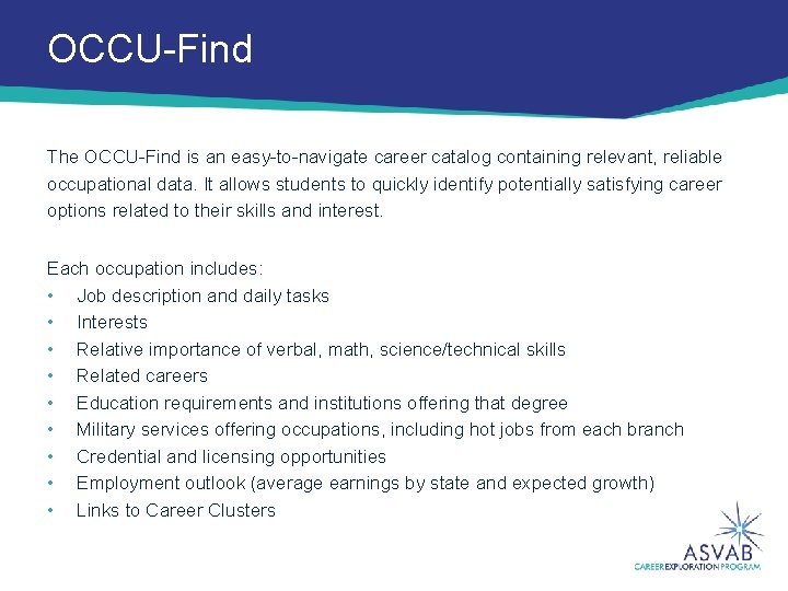 OCCU-Find The OCCU-Find is an easy-to-navigate career catalog containing relevant, reliable occupational data. It