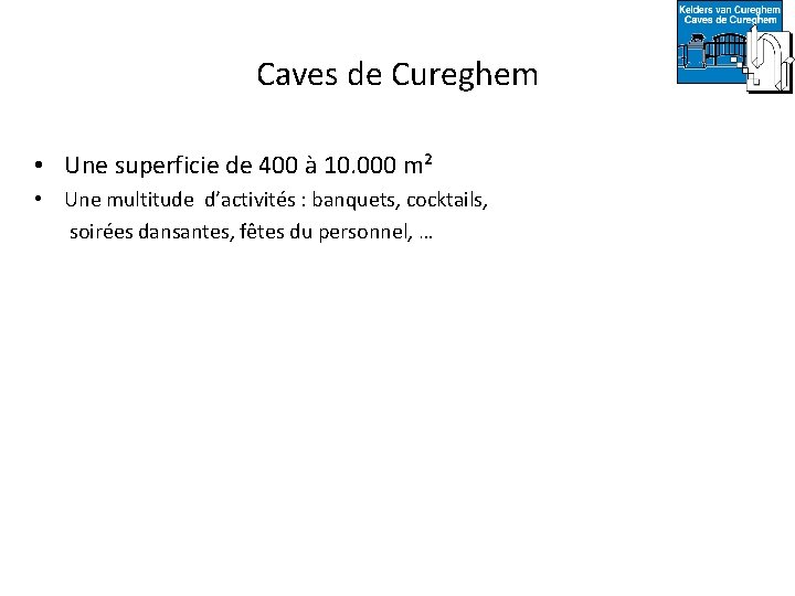 Caves de Cureghem • Une superficie de 400 à 10. 000 m² • Une