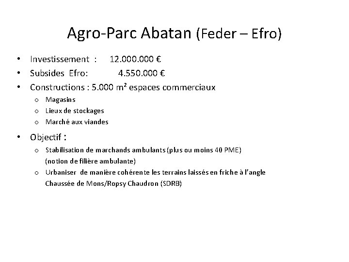 Agro-Parc Abatan (Feder – Efro) • Investissement : 12. 000 € • Subsides Efro: