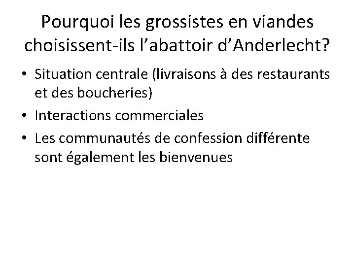 Pourquoi les grossistes en viandes choisissent-ils l’abattoir d’Anderlecht? • Situation centrale (livraisons à des