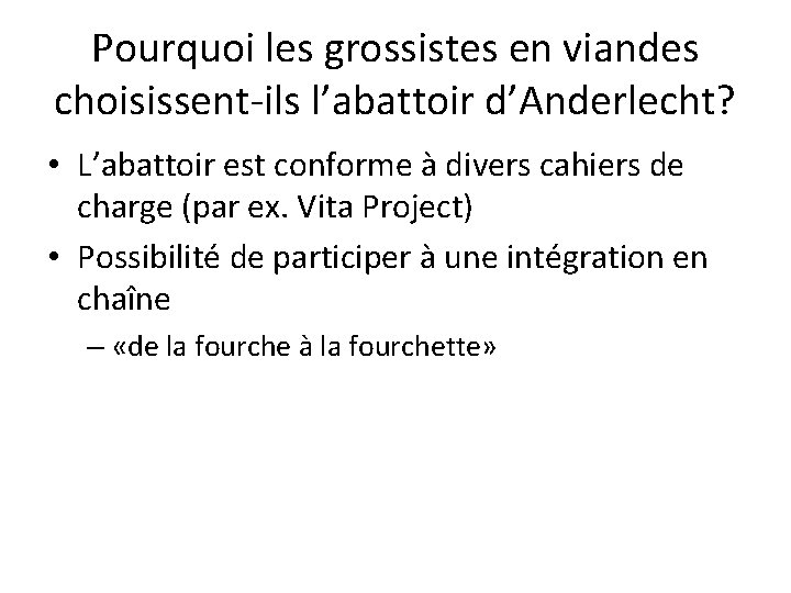 Pourquoi les grossistes en viandes choisissent-ils l’abattoir d’Anderlecht? • L’abattoir est conforme à divers