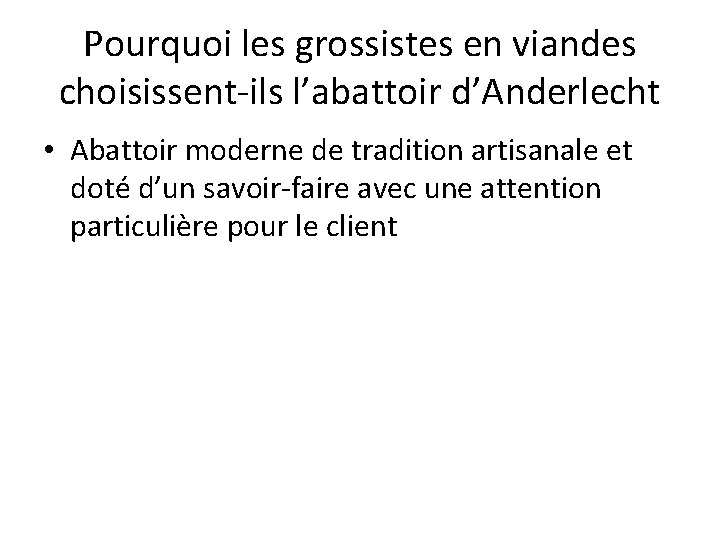 Pourquoi les grossistes en viandes choisissent-ils l’abattoir d’Anderlecht • Abattoir moderne de tradition artisanale