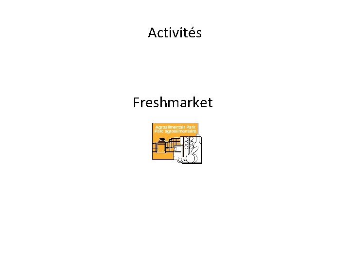 Activités Freshmarket 