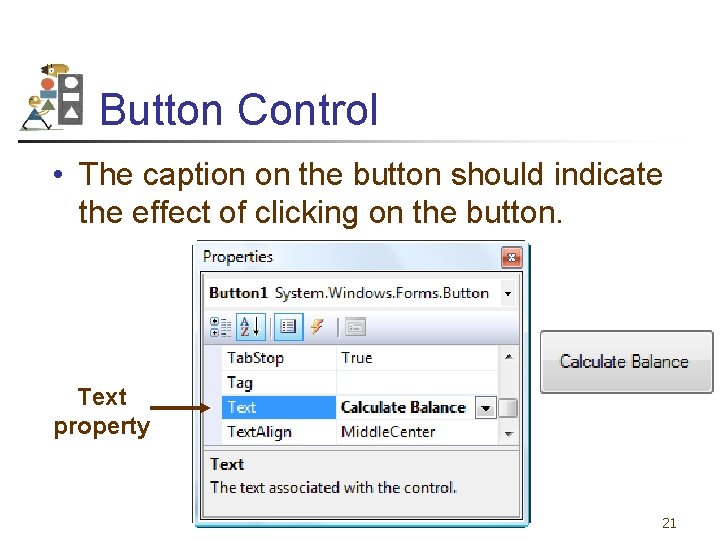 Button Control • The caption on the button should indicate the effect of clicking