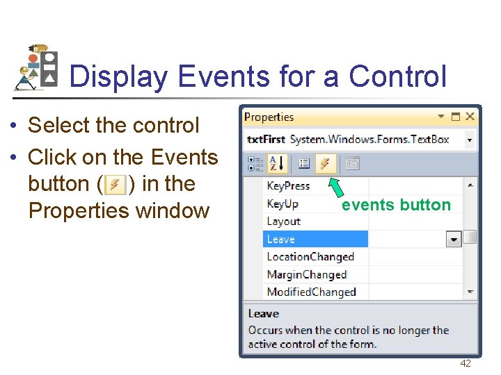 Display Events for a Control • Select the control • Click on the Events