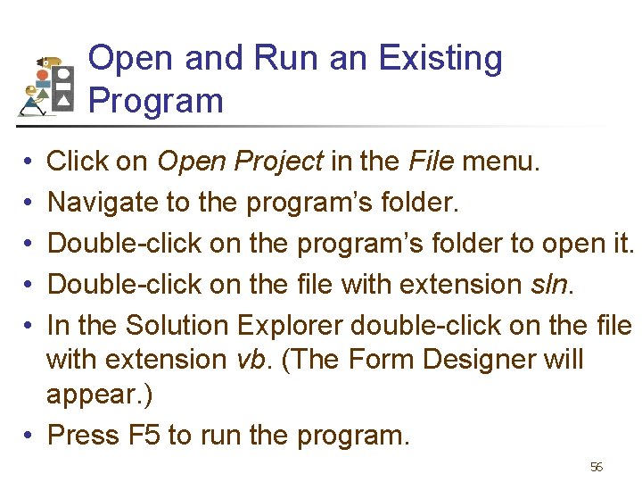 Open and Run an Existing Program • • • Click on Open Project in