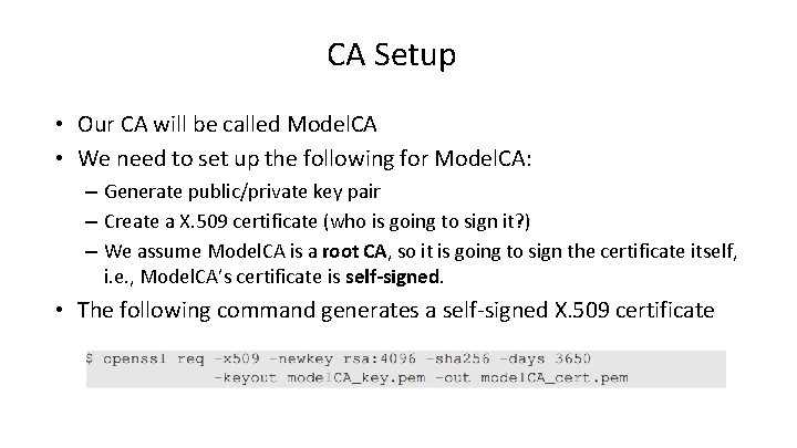 CA Setup • Our CA will be called Model. CA • We need to