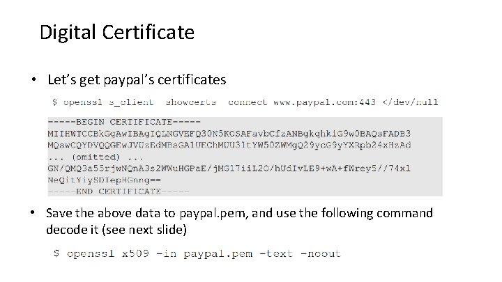 Digital Certificate • Let’s get paypal’s certificates • Save the above data to paypal.
