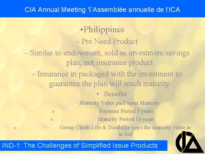 CIA Annual Meeting Ÿ Assemblée annuelle de l’ICA • Philippines – Pre Need Product