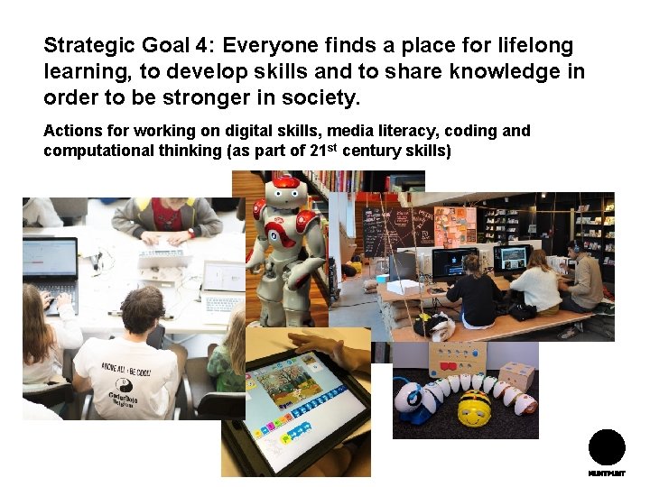 Strategic Goal 4: Everyone finds a place for lifelong learning, to develop skills and