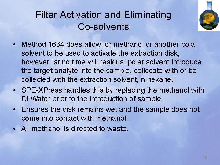 Filter Activation and Eliminating Co-solvents • Method 1664 does allow for methanol or another