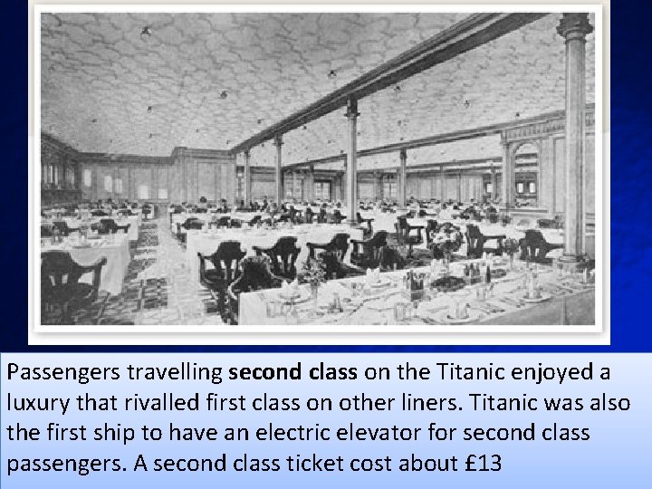 Passengers travelling second class on the Titanic enjoyed a luxury that rivalled first class