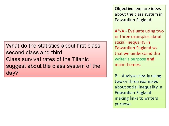 Objective: explore ideas about the class system in Edwardian England What do the statistics