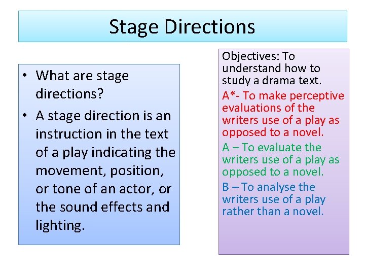 Stage Directions • What are stage directions? • A stage direction is an instruction