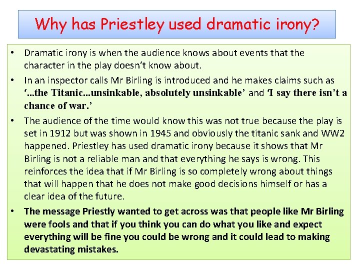 Why has Priestley used dramatic irony? • Dramatic irony is when the audience knows