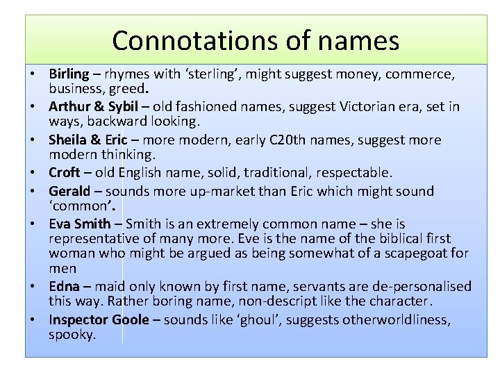 Connotations of names • Birling – rhymes with ‘sterling’, might suggest money, commerce, business,