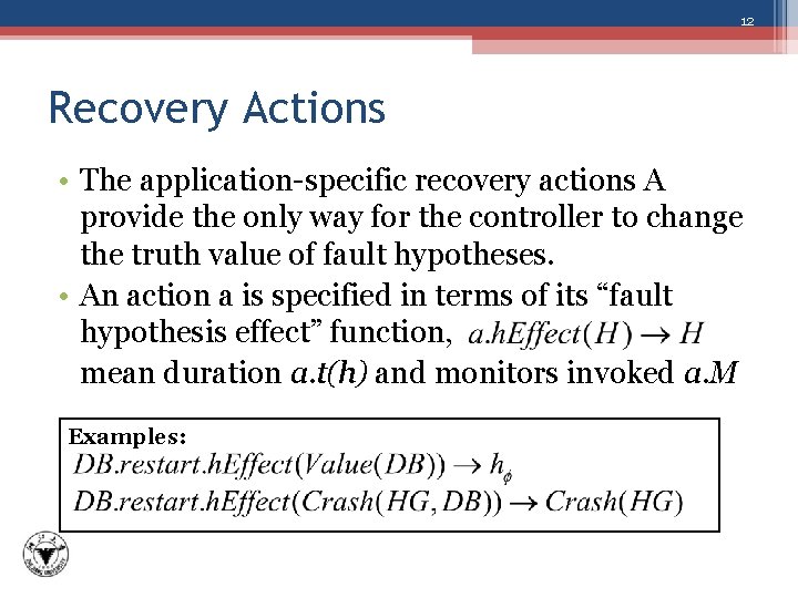 12 Recovery Actions • The application-specific recovery actions A provide the only way for