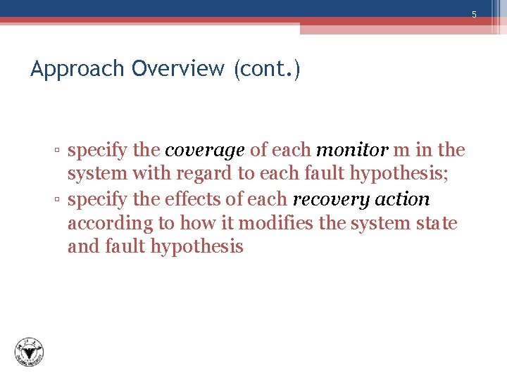 5 Approach Overview (cont. ) ▫ specify the coverage of each monitor m in