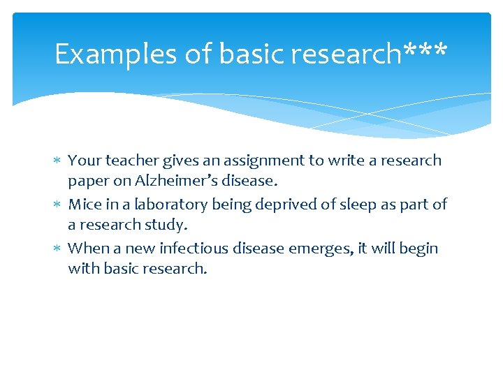 Examples of basic research*** Your teacher gives an assignment to write a research paper