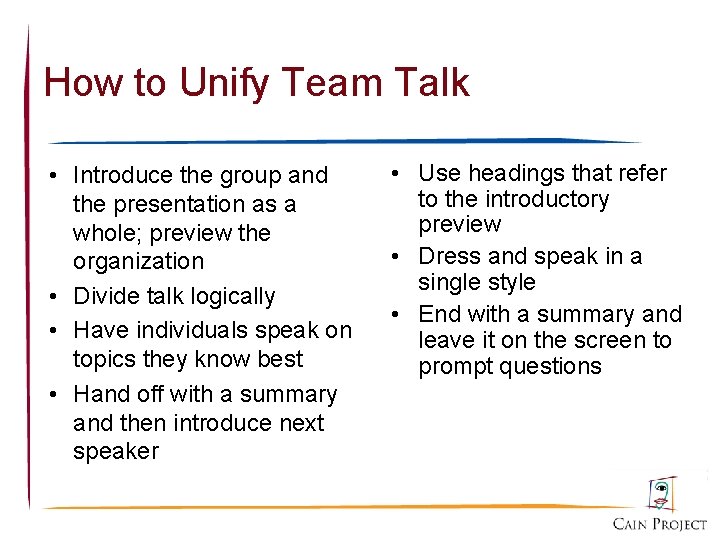 How to Unify Team Talk • Introduce the group and the presentation as a