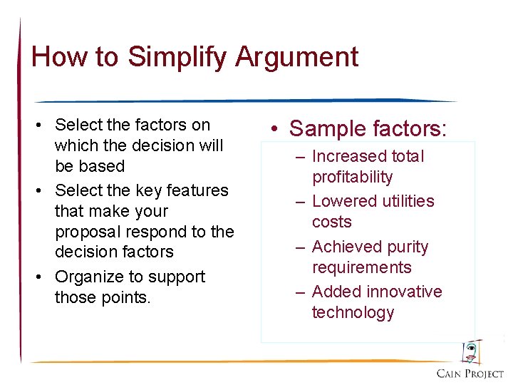 How to Simplify Argument • Select the factors on which the decision will be