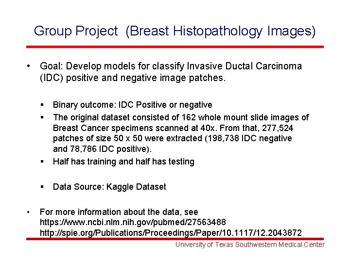Group Project (Breast Histopathology Images) • Goal: Develop models for classify Invasive Ductal Carcinoma