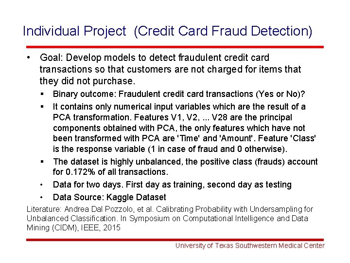 Individual Project (Credit Card Fraud Detection) • Goal: Develop models to detect fraudulent credit