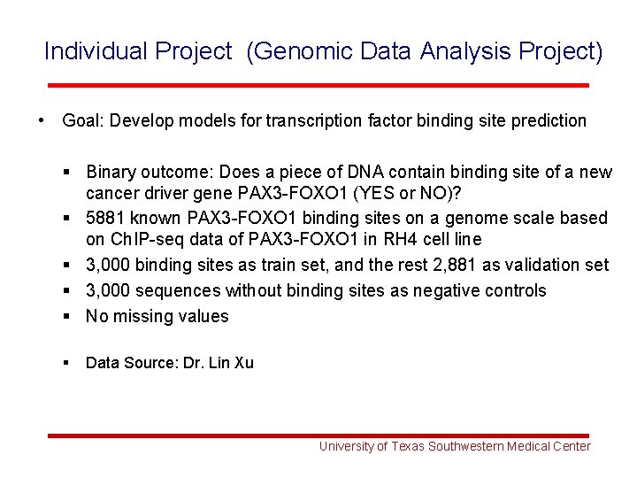 Individual Project (Genomic Data Analysis Project) • Goal: Develop models for transcription factor binding