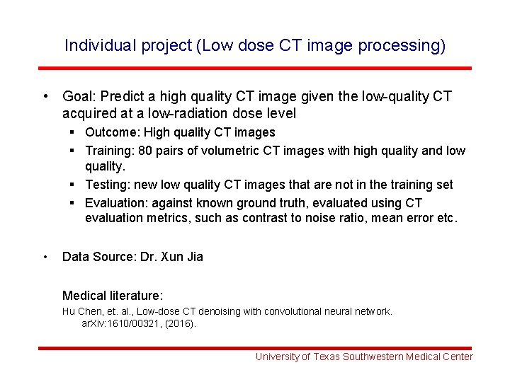 Individual project (Low dose CT image processing) • Goal: Predict a high quality CT