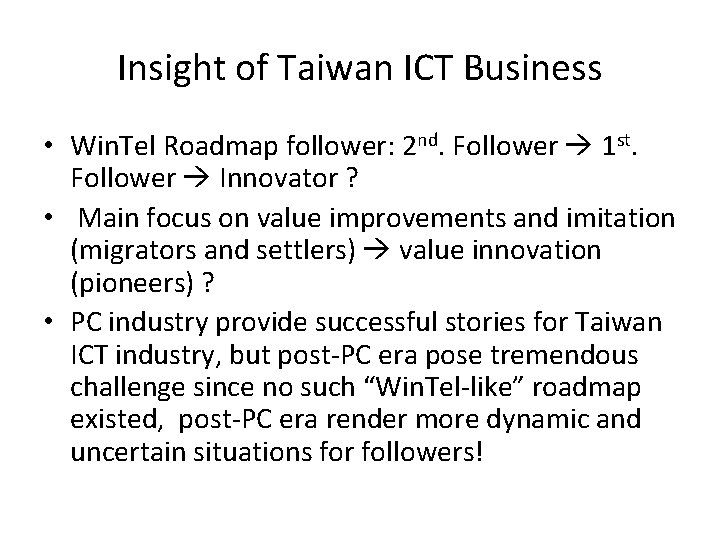 Insight of Taiwan ICT Business • Win. Tel Roadmap follower: 2 nd. Follower 1