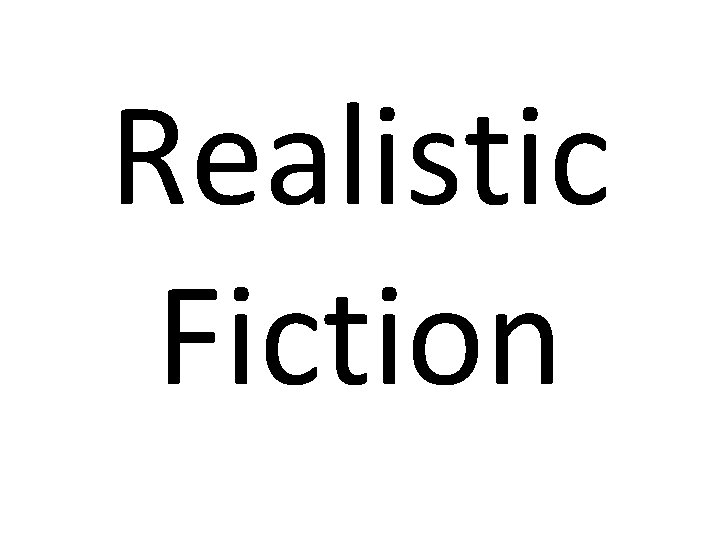 Realistic Fiction 