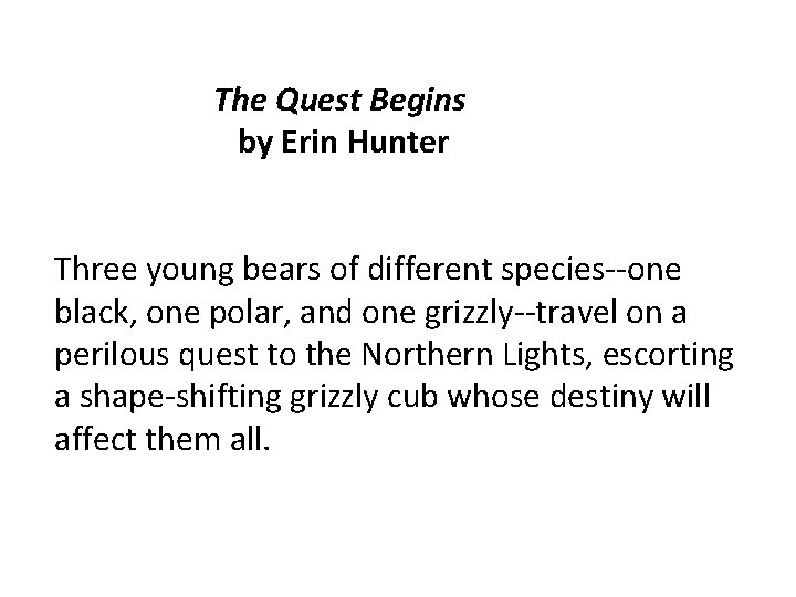 The Quest Begins by Erin Hunter Three young bears of different species--one black, one