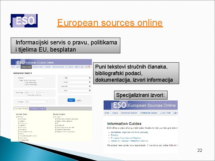  European sources online Informacijski servis o pravu, politikama i tijelima EU, besplatan Puni