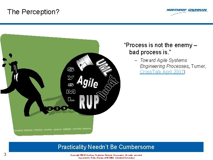 The Perception? “Process is not the enemy – bad process is. ” – Toward