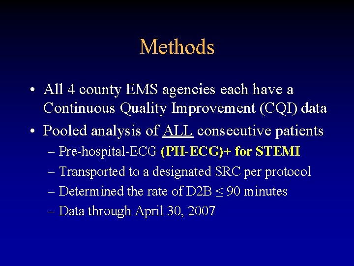 Methods • All 4 county EMS agencies each have a Continuous Quality Improvement (CQI)