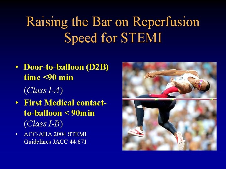 Raising the Bar on Reperfusion Speed for STEMI • Door-to-balloon (D 2 B) time