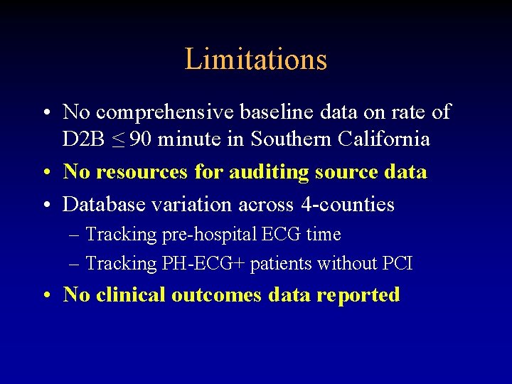 Limitations • No comprehensive baseline data on rate of D 2 B ≤ 90
