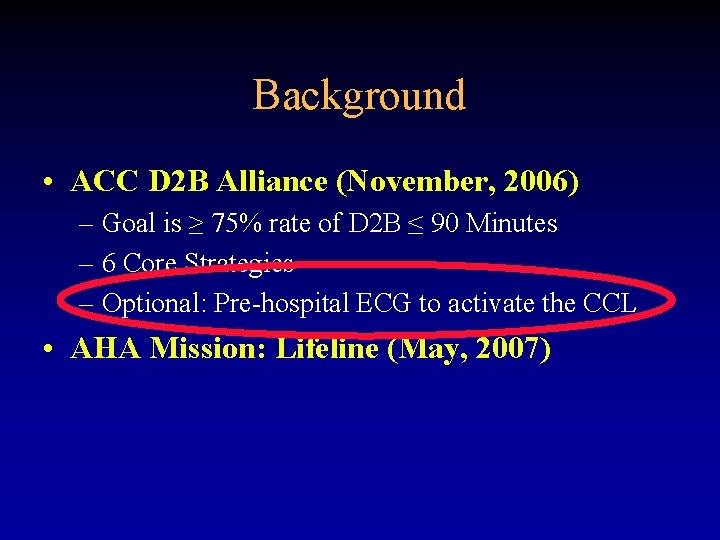 Background • ACC D 2 B Alliance (November, 2006) – Goal is ≥ 75%