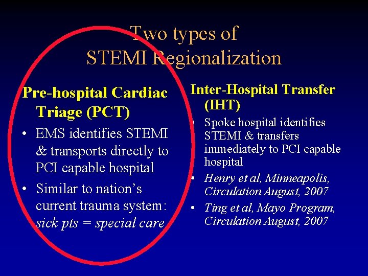 Two types of STEMI Regionalization Pre-hospital Cardiac Triage (PCT) • EMS identifies STEMI &