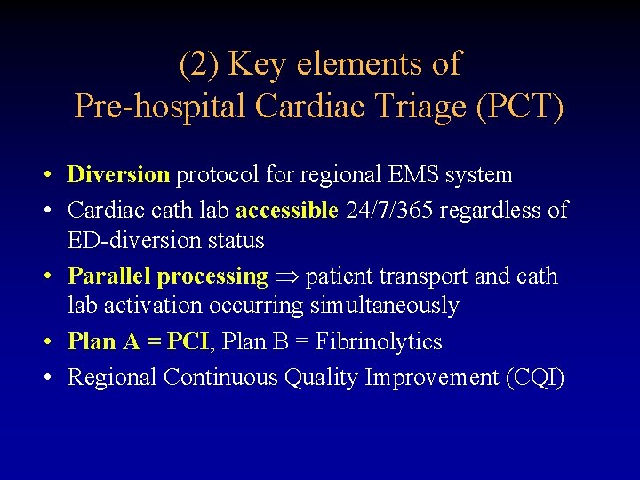 (2) Key elements of Pre-hospital Cardiac Triage (PCT) • Diversion protocol for regional EMS