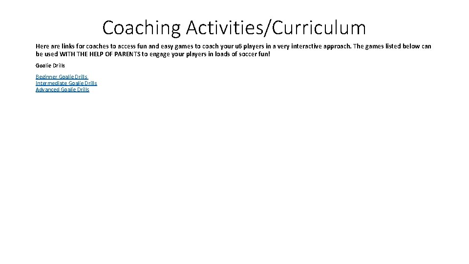 Coaching Activities/Curriculum Here are links for coaches to access fun and easy games to