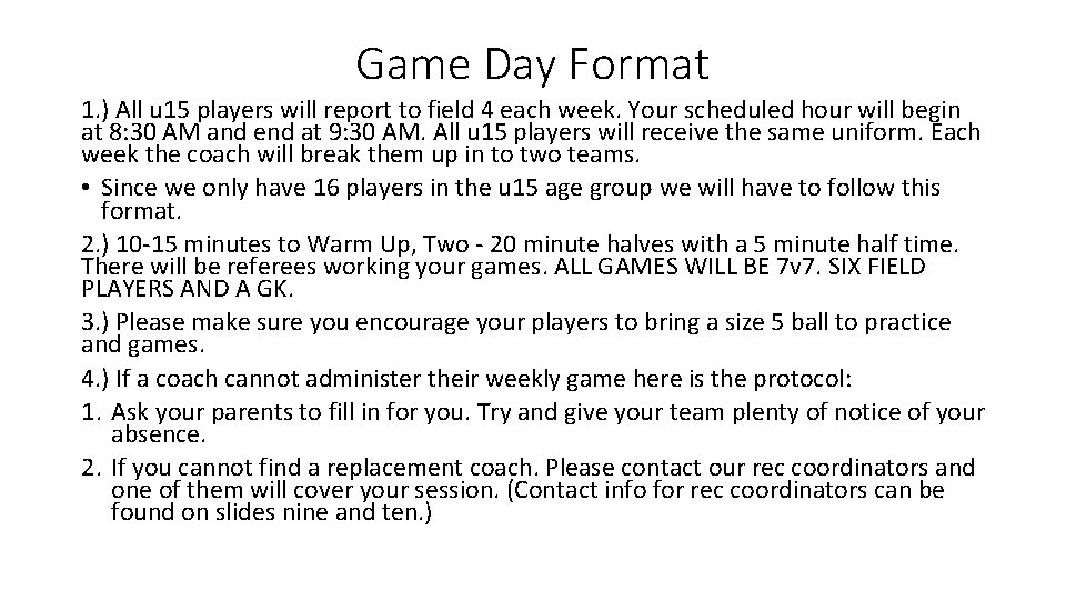 Game Day Format 1. ) All u 15 players will report to field 4