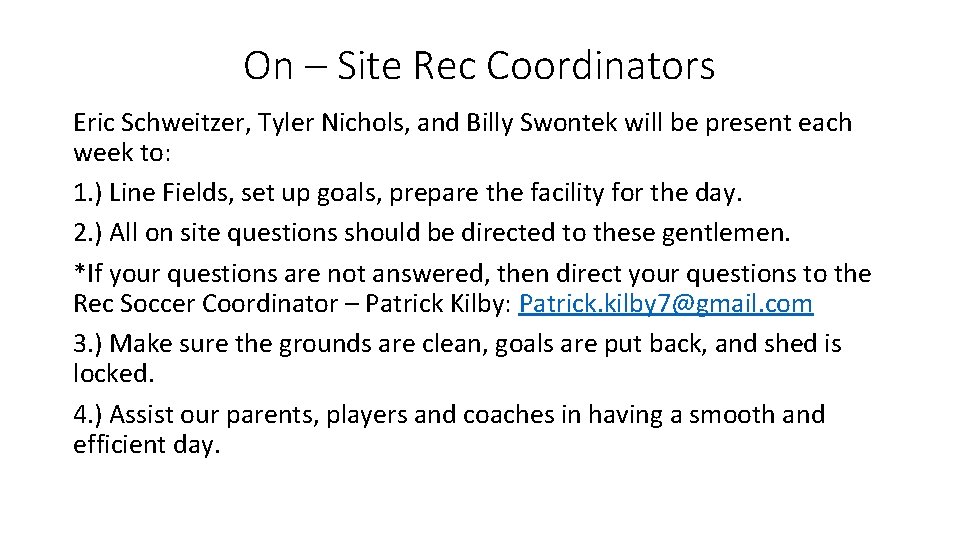 On – Site Rec Coordinators Eric Schweitzer, Tyler Nichols, and Billy Swontek will be