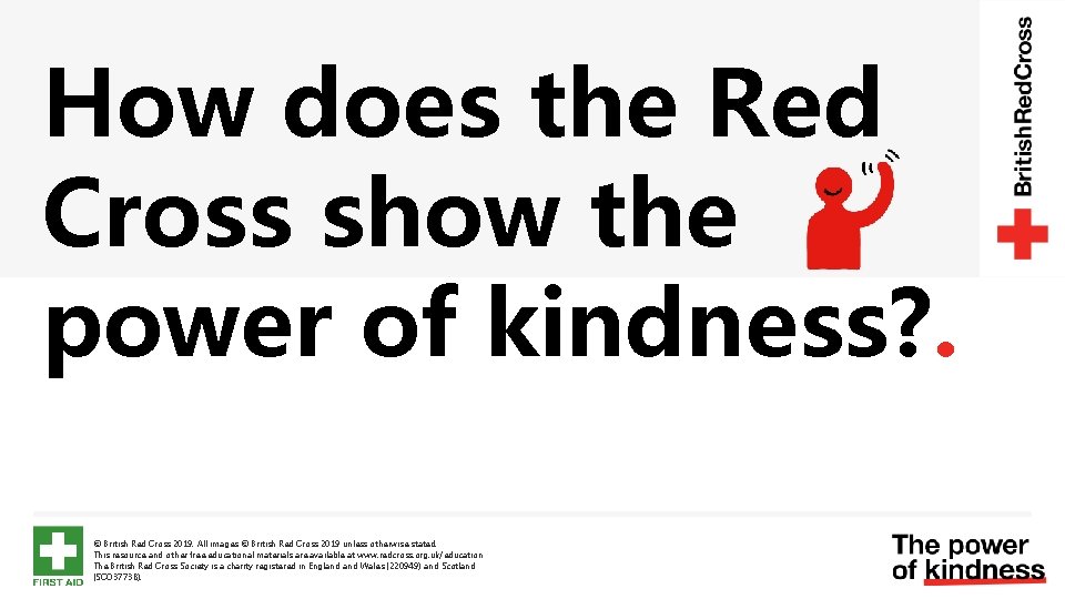 How does the Red Cross show the power of kindness? . © British Red
