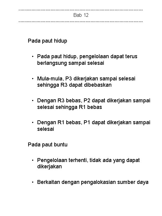 ---------------------------------------Bab 12 --------------------------------------- Pada paut hidup • Pada paut hidup, pengelolaan dapat terus berlangsung