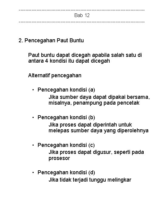 ---------------------------------------Bab 12 --------------------------------------- 2. Pencegahan Paut Buntu Paut buntu dapat dicegah apabila salah satu