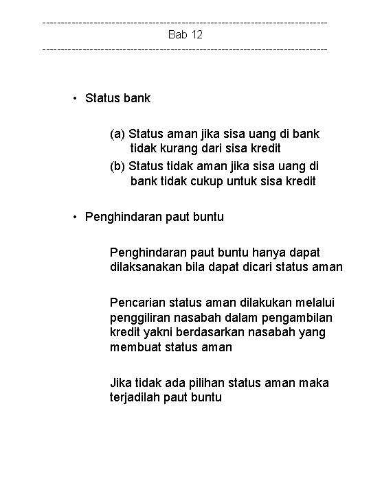 ---------------------------------------Bab 12 --------------------------------------- • Status bank (a) Status aman jika sisa uang di bank