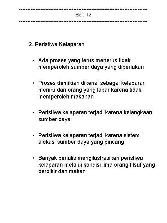 ---------------------------------------Bab 12 --------------------------------------- 2. Peristiwa Kelaparan • Ada proses yang terus menerus tidak memperoleh