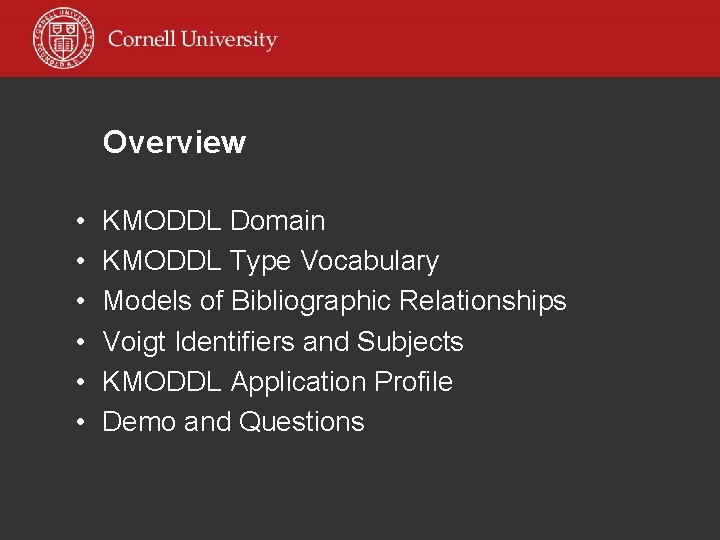 Overview • • • KMODDL Domain KMODDL Type Vocabulary Models of Bibliographic Relationships Voigt