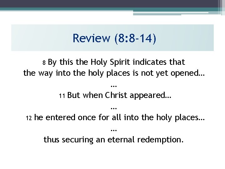 Review (8: 8 -14) By this the Holy Spirit indicates that the way into